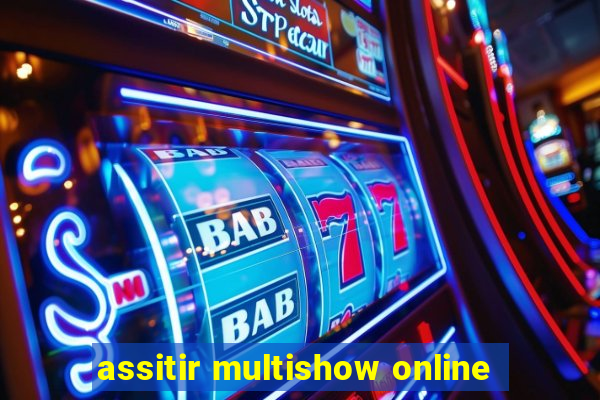 assitir multishow online